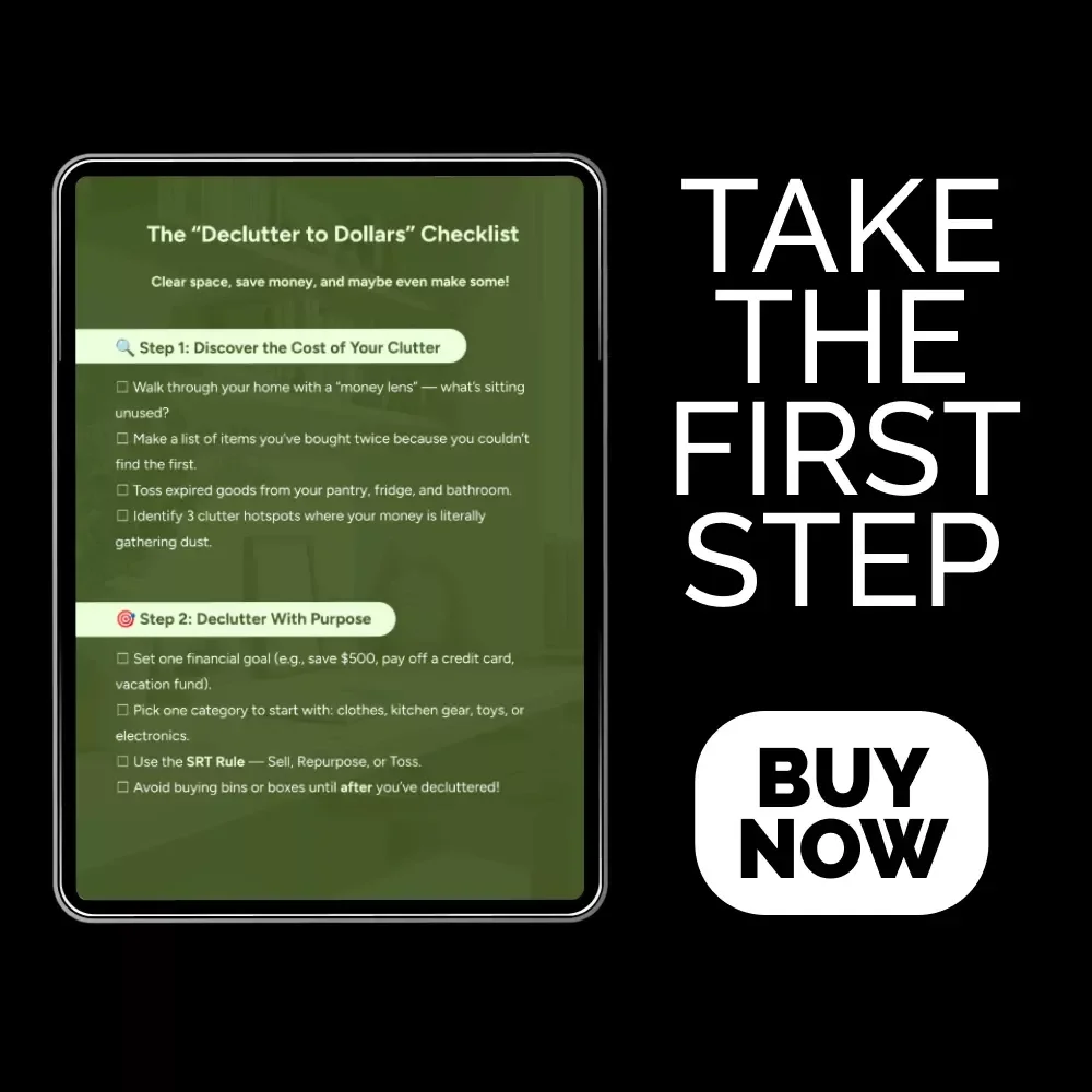 The “Declutter to Dollars” Checklist: Turn Clutter Into Cash, Declutter Your Home & Boost Your Finances