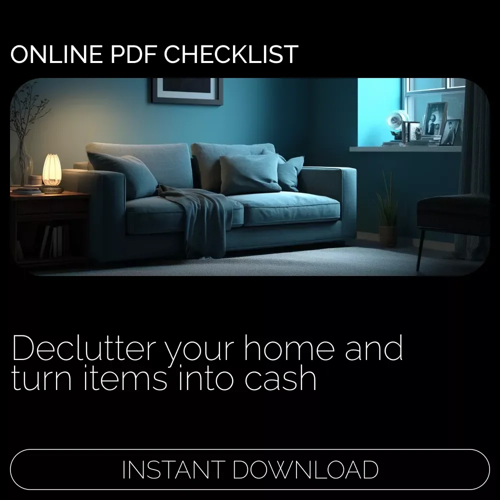 The “Declutter to Dollars” Checklist: Turn Clutter Into Cash, Declutter Your Home & Boost Your Finances