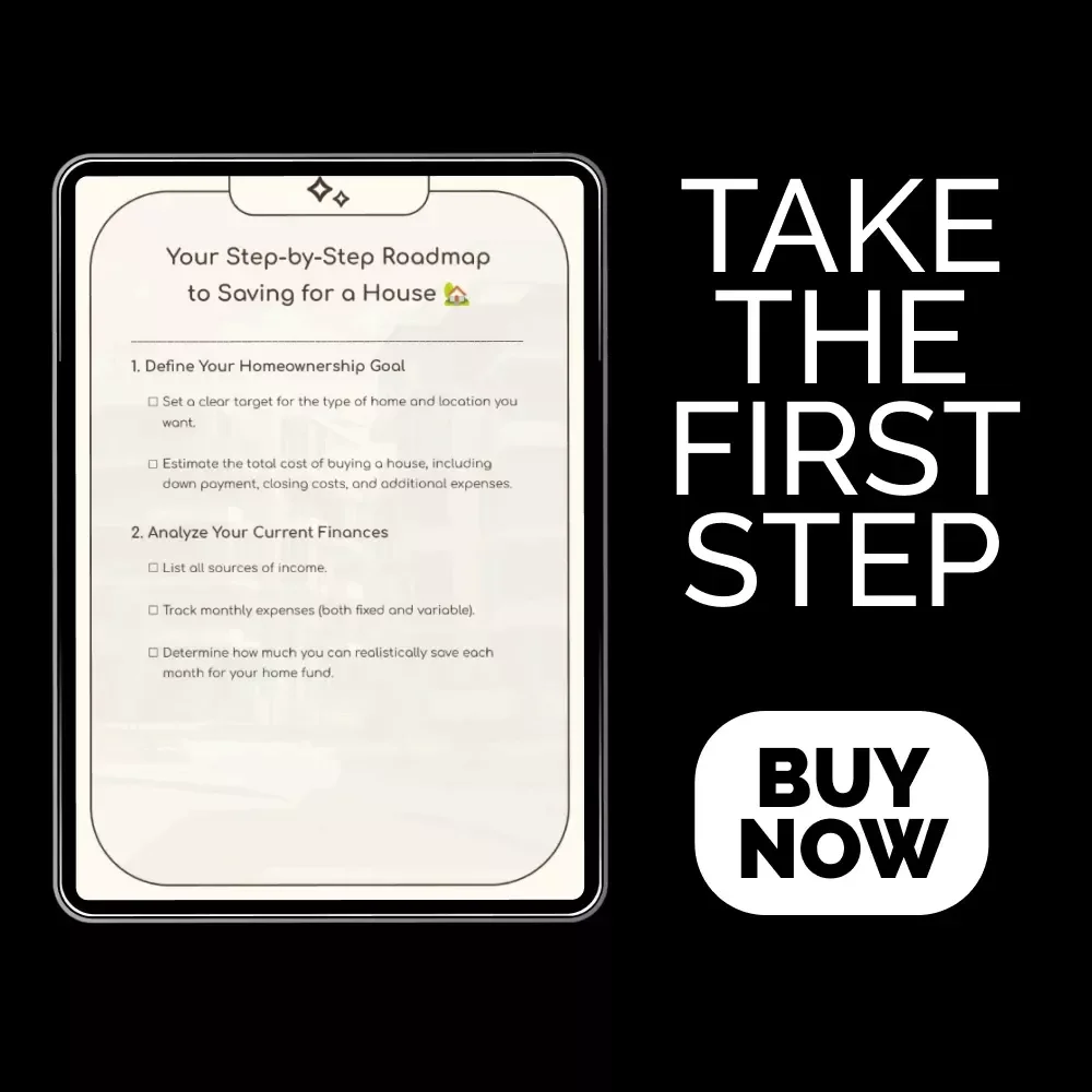 Your Step-by-Step Roadmap to Saving for a House | Budgeting Guide Checklist | How to Budget to Save for a House | First-Time Homebuyer Savings Planner