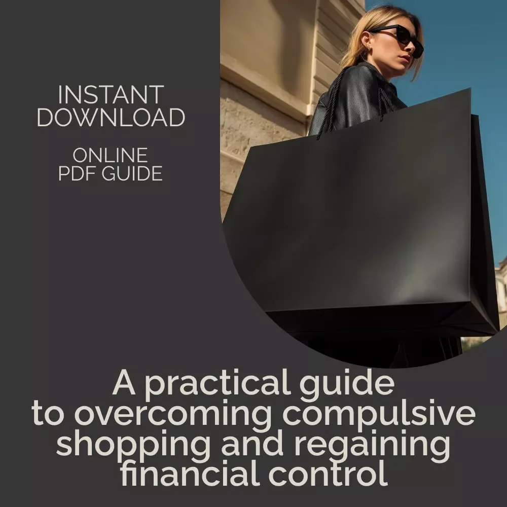 Breaking Free from the Grip of Compulsive Shopping | Self-Help Ebook for Overcoming compulsive shopping | Digital Guide for Mindful Spending & Emotional Recovery