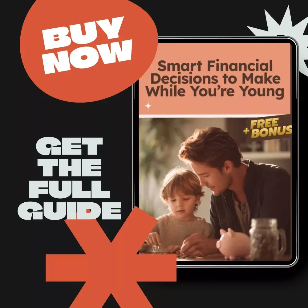 Smart Financial Decisions to Make While You’re Young: A Guide to Good Money Decisions for Gen Z and Millennials