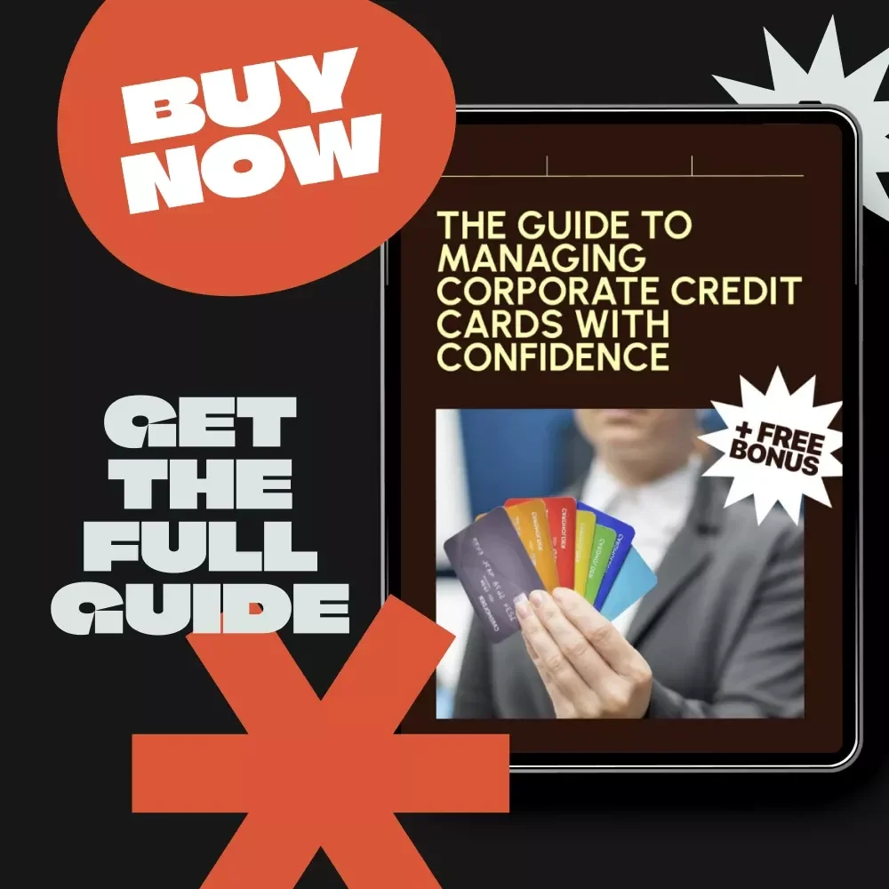 The Guide to Managing Corporate Credit Cards with Confidence | How to Manage Corporate Credit Cards for Smarter Business Spending