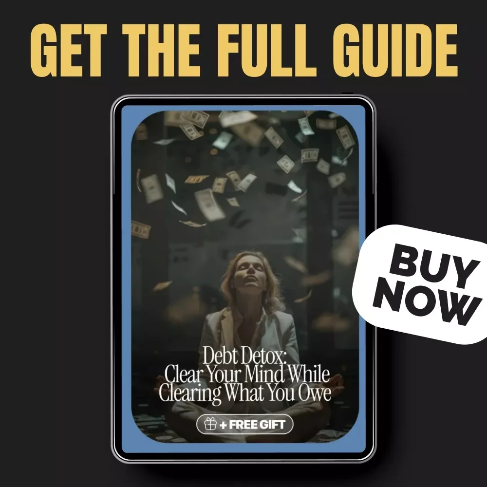 Debt Detox: Clear Your Mind While Clearing What You Owe | Transformative Digital Guide for Managing Debt and Stress | Step-by-Step Roadmap to Financial Calm