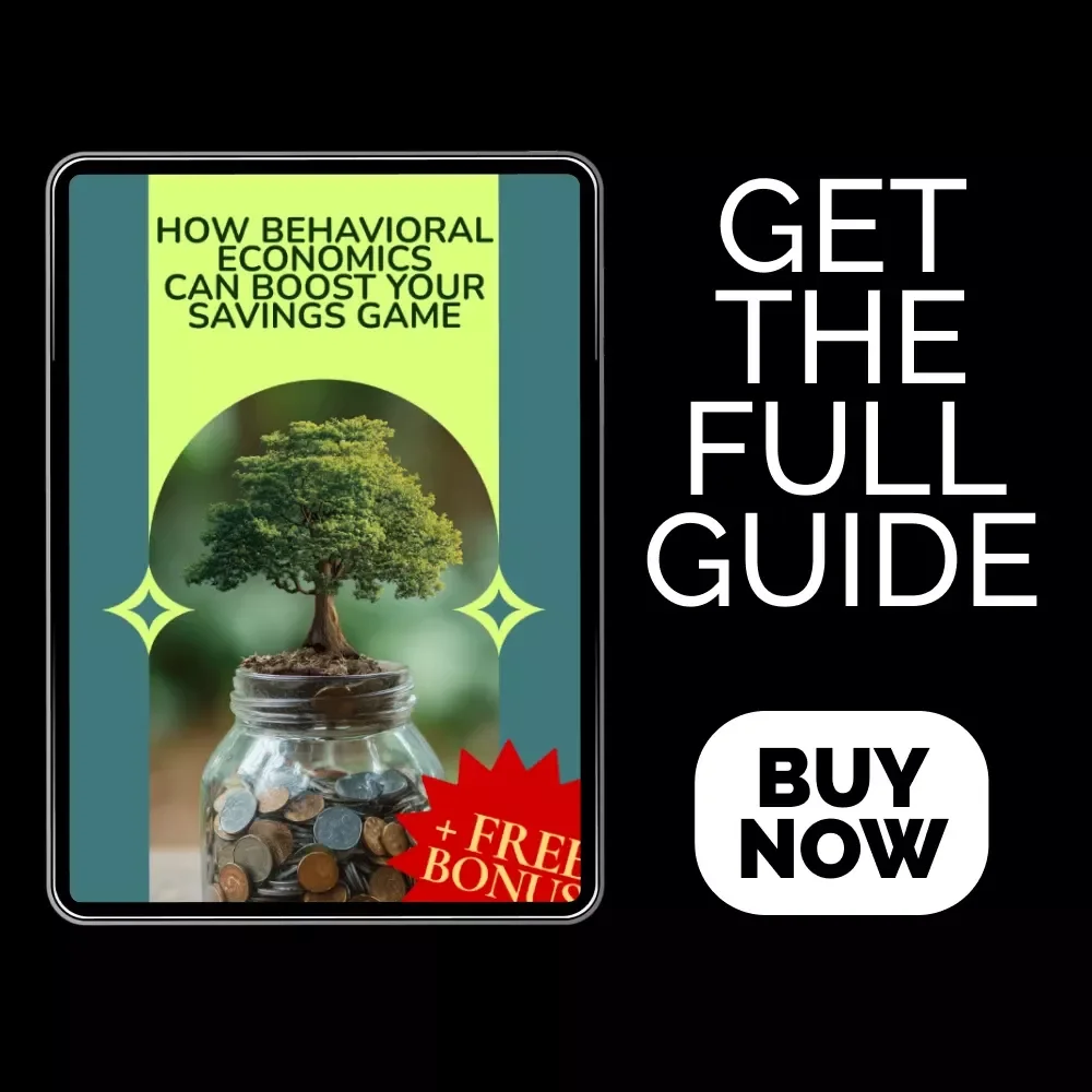 How Behavioral Economics Can Boost Your Savings Game | Behavioral Economics and Saving Guide | Digital Download for Smarter Money Habits
