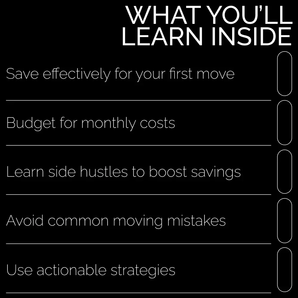 Your No-Stress Savings Guide to Move Out: The Ultimate eBook for Budgeting & Planning Your First Move