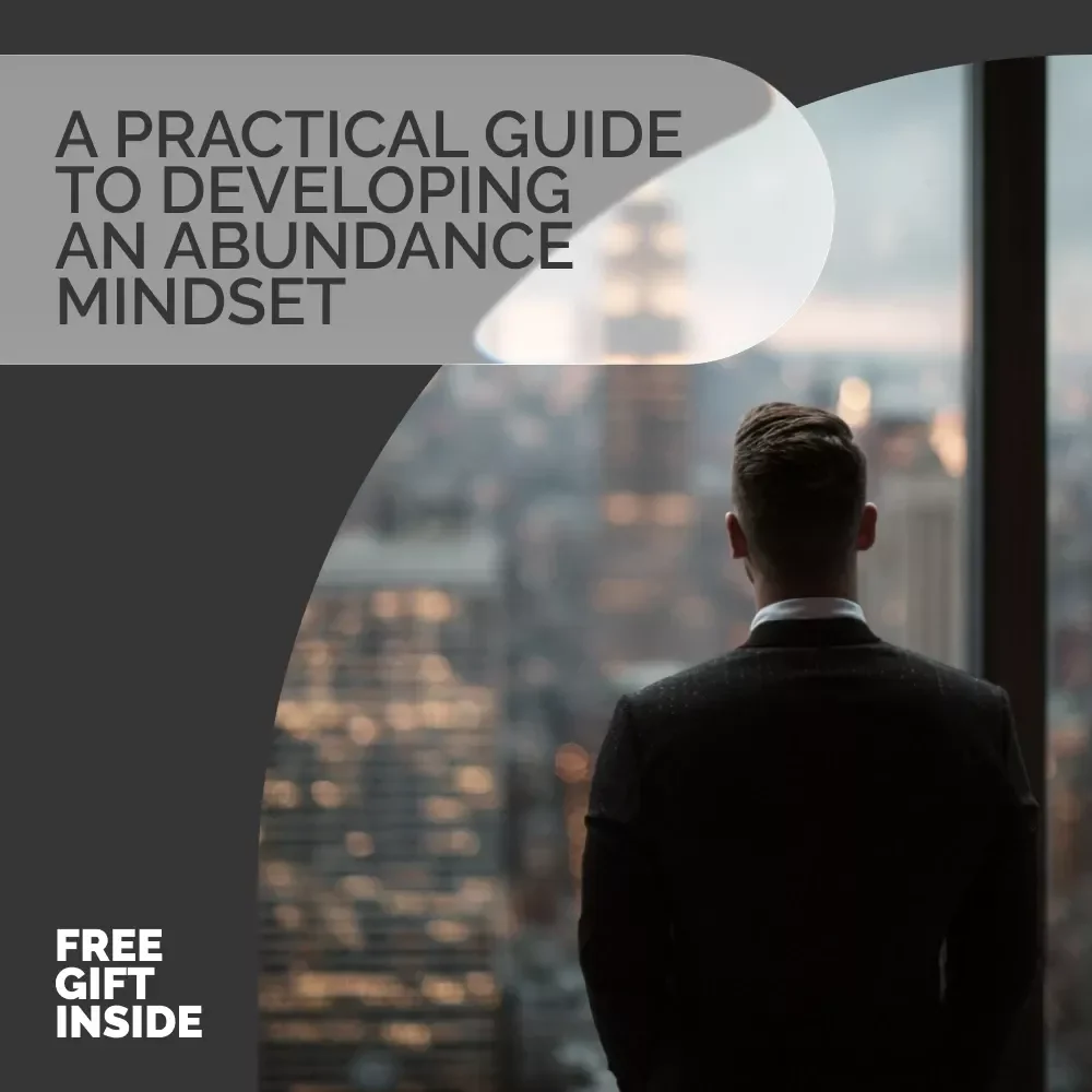 A Practical Guide to Developing an Abundance Mindset | Printable Mindset Guide for Growth, Gratitude & Success | Abundance Mindset Workbook