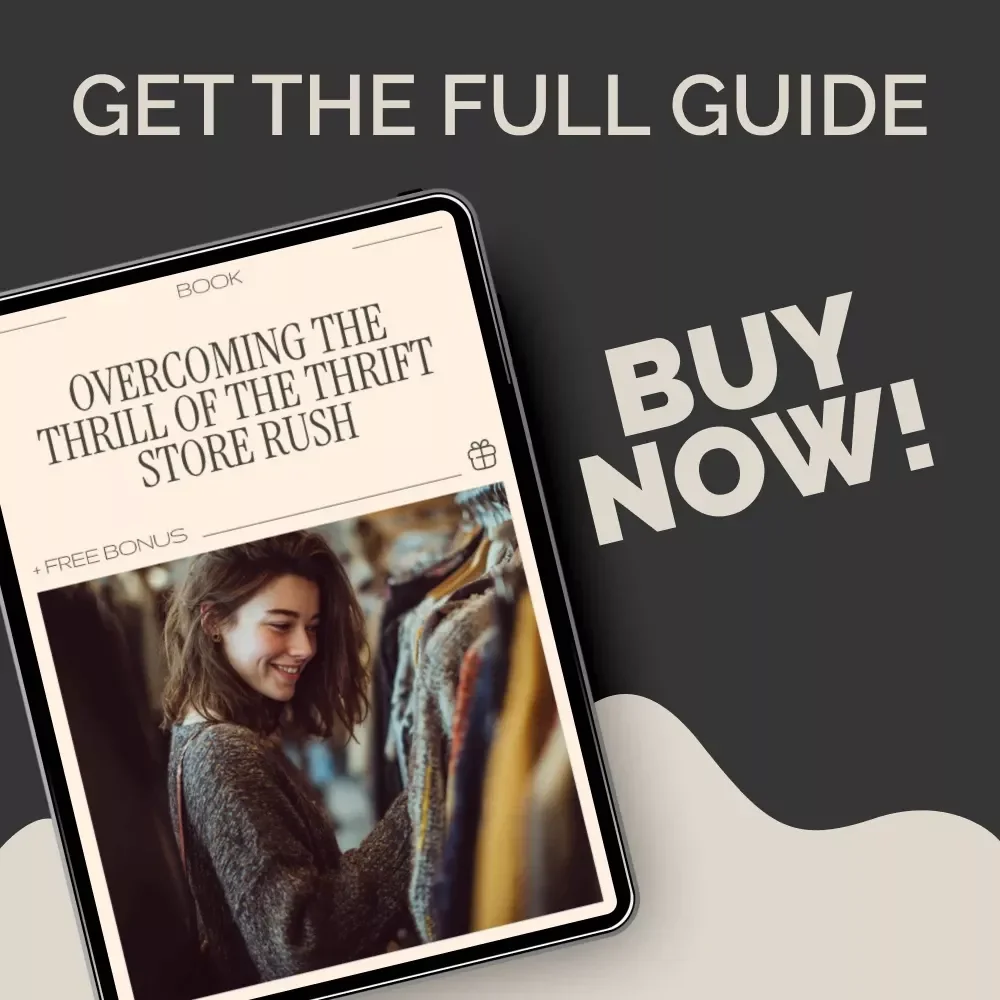 Overcoming the Thrill of the Thrift Store Rush | Ebook Guide for Thrifting Addiction | Digital Download for Mindful Shopping & Healthy Habits
