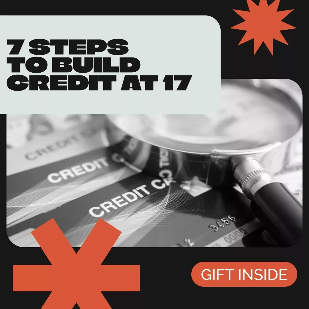 7 Steps to Build Credit at 17 and Secure Your Financial Future | Teen Credit Checklist | How to Build Credit at 17 | Printable Digital Download