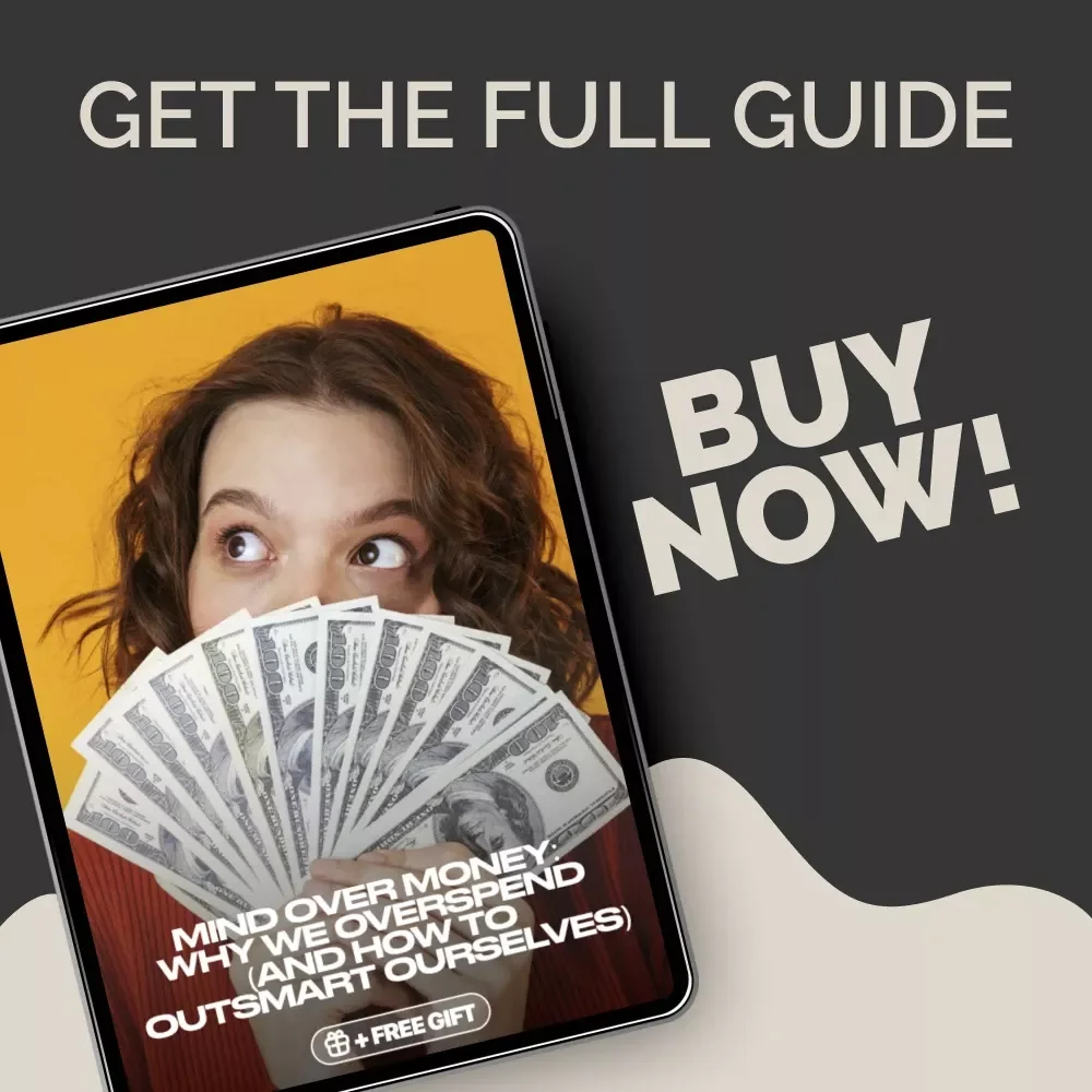 Mind Over Money: Why We Overspend (And How to Outsmart Ourselves) | Psychology and Spending Habits eBook | Understand Psychological Reasons for Overspending and Build Smarter Financial Awareness