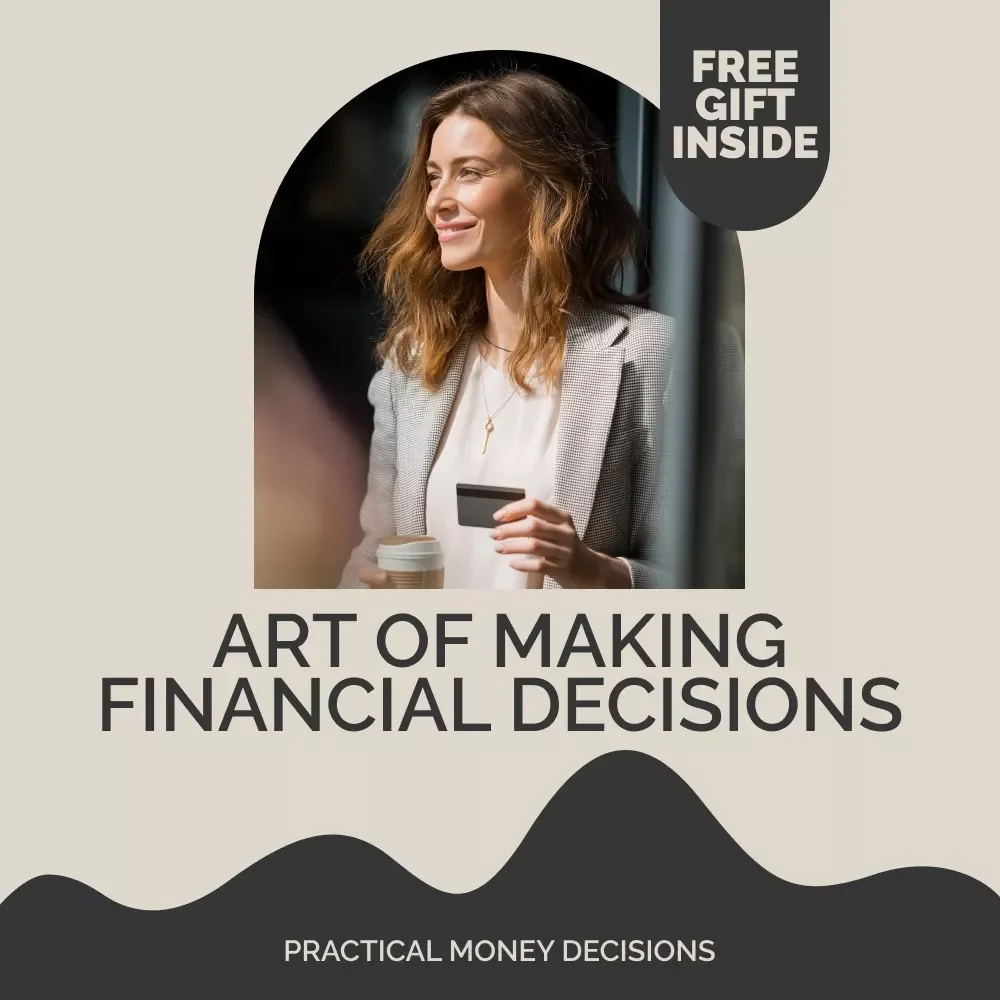 Mastering the Art of Making Financial Decisions – Practical Money Decisions Guide for Smart Spending, Saving & Investing | Digital Download