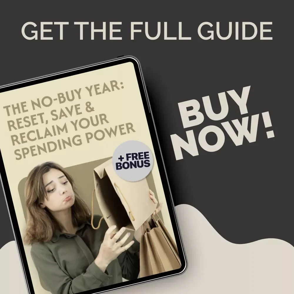 The No-Buy Year: Reset, Save & Reclaim Your Spending Power | Practical Ebook Guide on how to do a no buy year, Mindful Spending Reset & Financial Detox