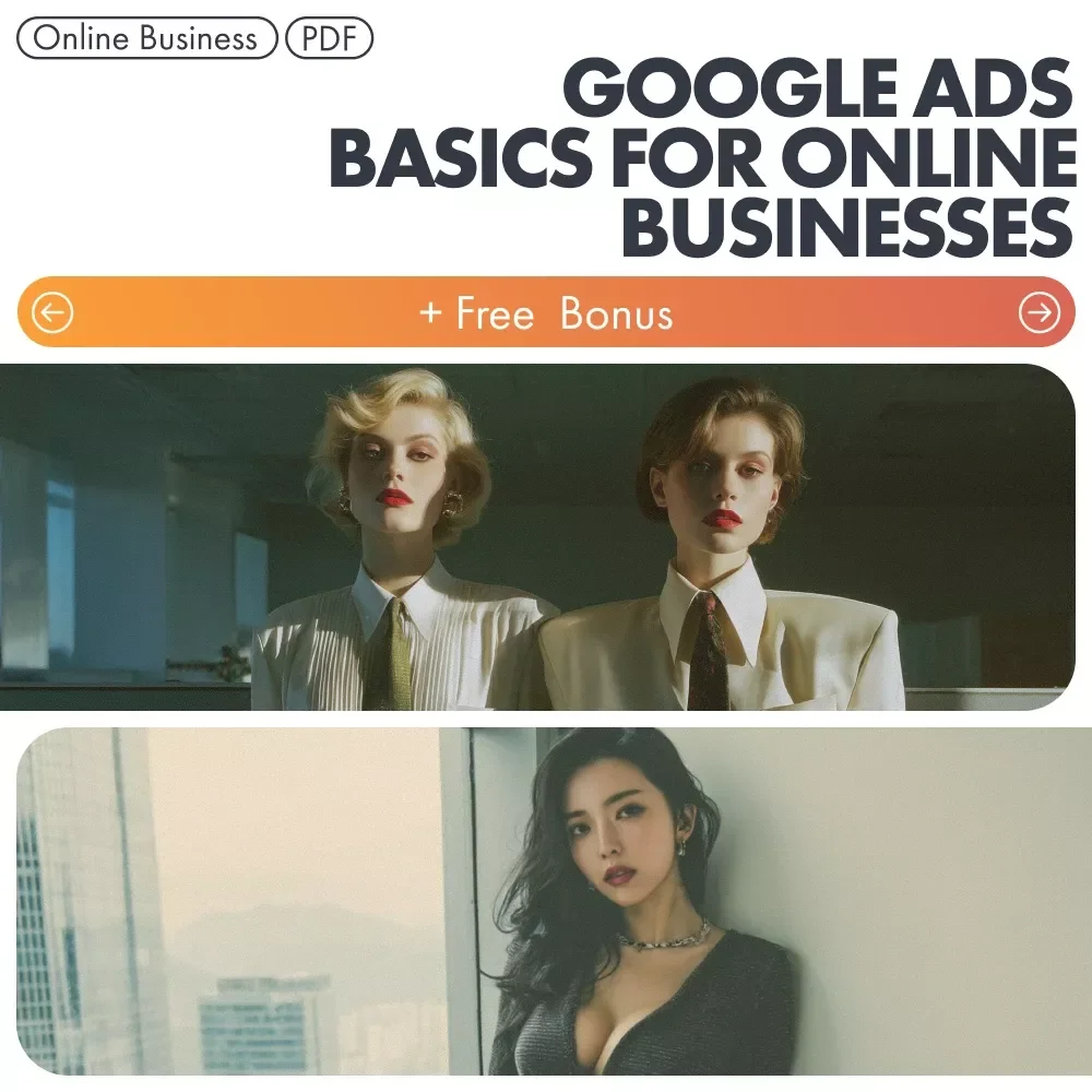 Google Ads Basics for Online Businesses: A Complete Beginner's Guide for Effective Campaigns