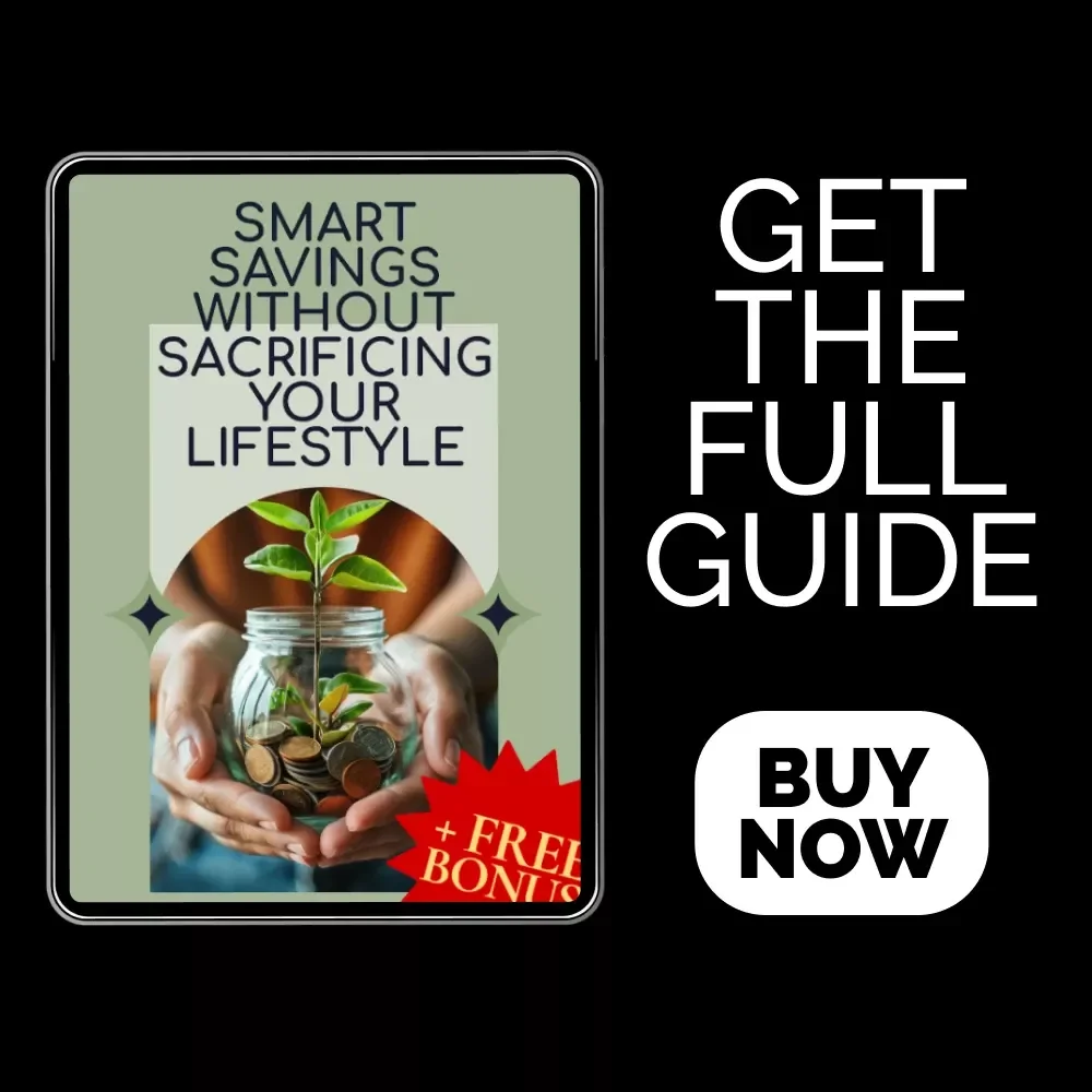 Smart Savings Without Sacrificing Your Lifestyle: How to Save a Lot of Money While Enjoying Life