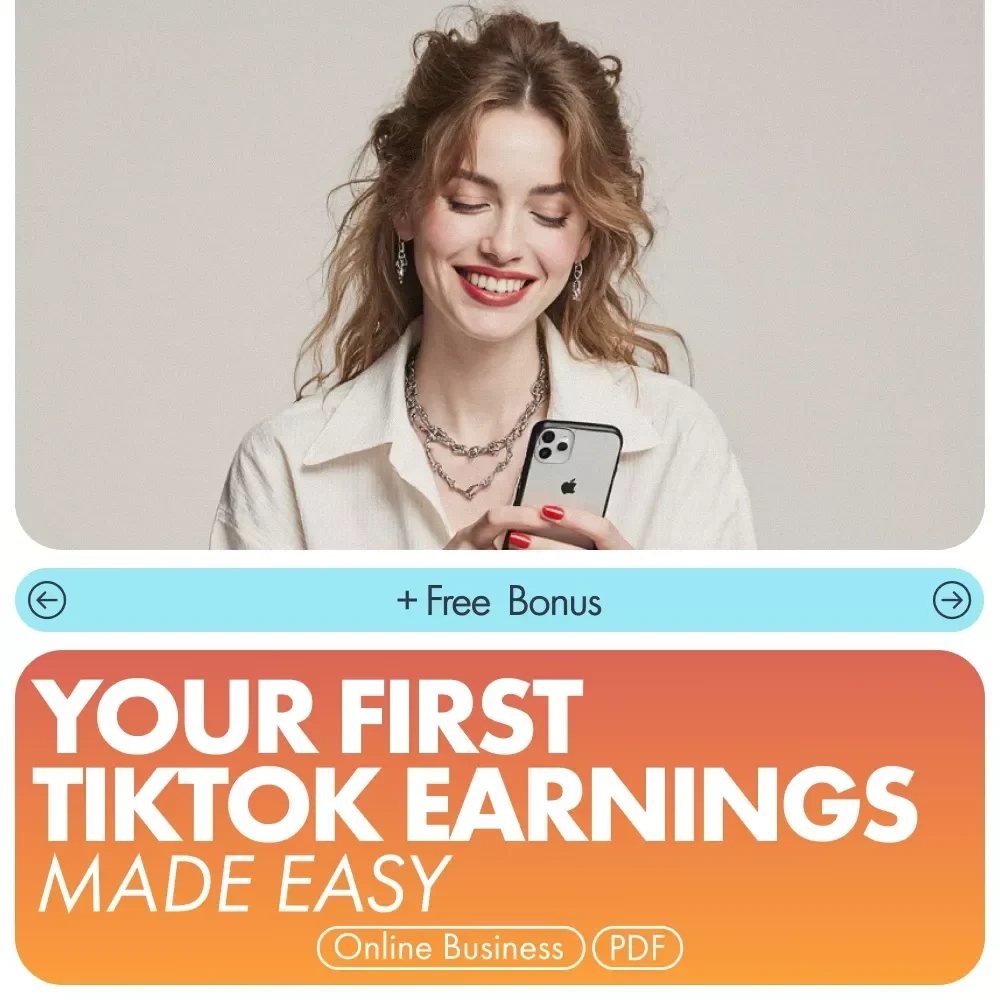 Your First TikTok Earnings Made Easy: A Step-by-Step Guide to Making Money on TikTok