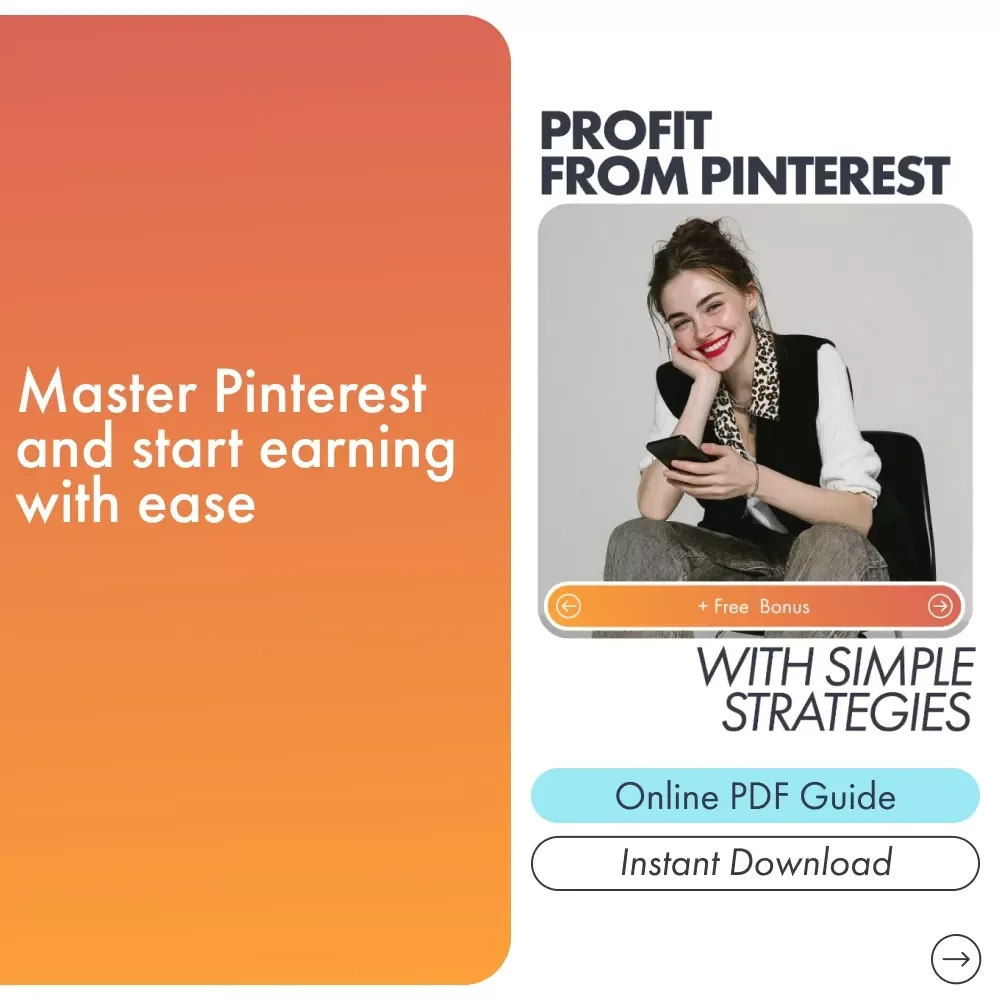 Profit From Pinterest With Simple Strategies: A Comprehensive Guide to Monetizing Pinterest, Drive Traffic, and Scale Your Income