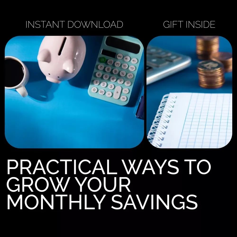 Practical Ways to Grow Your Monthly Savings: A Comprehensive Guide to Boosting Your Finances