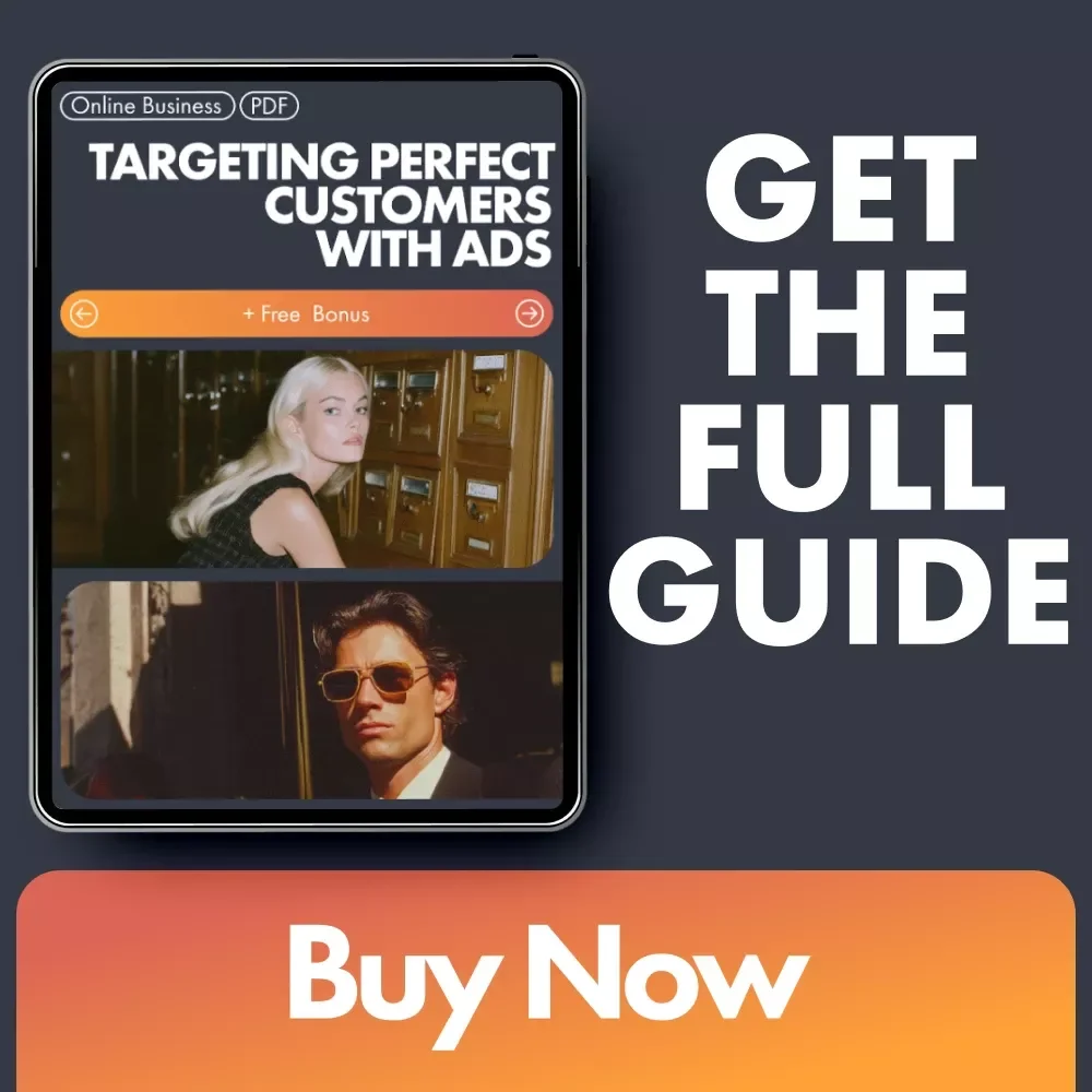 Targeting Perfect Customers with Ads: A Comprehensive Guide to Identifying and Reaching Your Ideal Audience