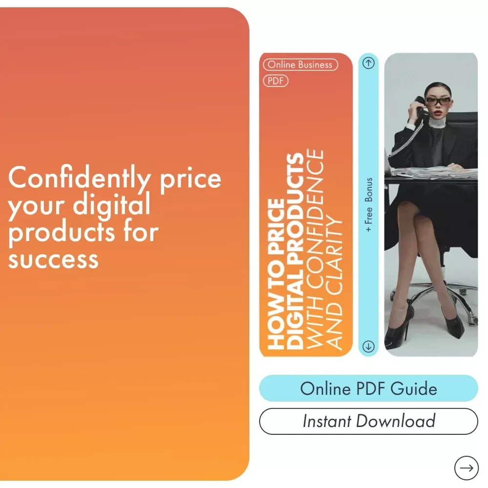 How to Price Digital Products With Confidence and Clarity: A Step-by-Step Guide for Entrepreneurs
