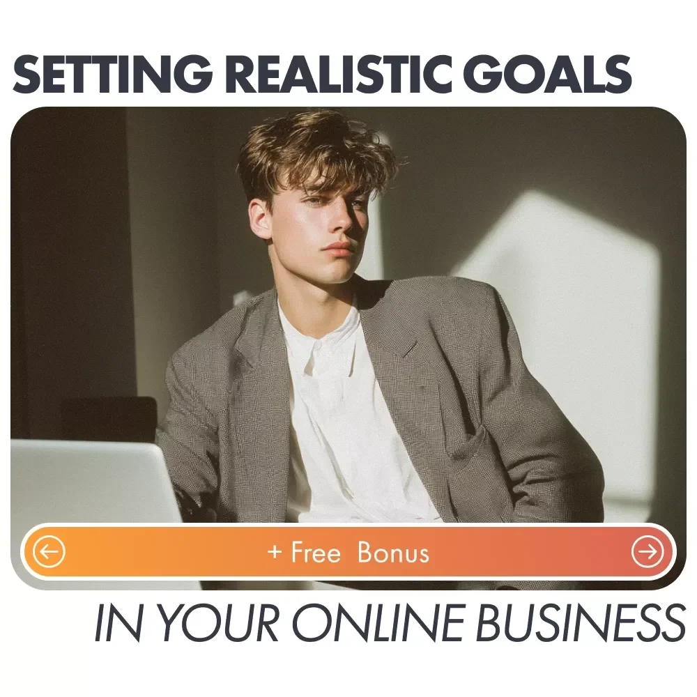 Setting Realistic Goals in Your Online Business - Checklist for Success
