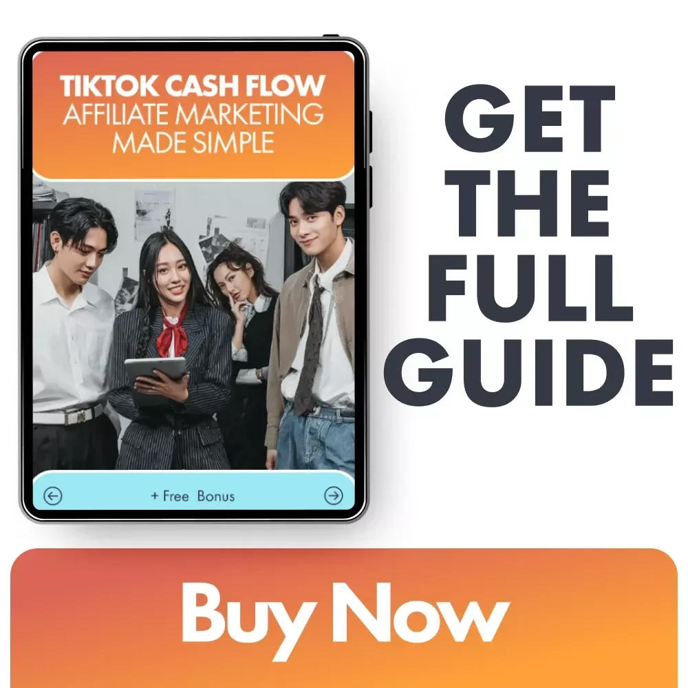 TikTok Cash Flow: Affiliate Marketing Made Simple - Master Affiliate Marketing on TikTok with This Comprehensive Guide