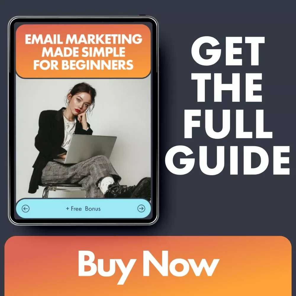 Email Marketing Made Simple for Beginners: A Step-by-Step Guide to Growing Your Email List and Boosting Sales