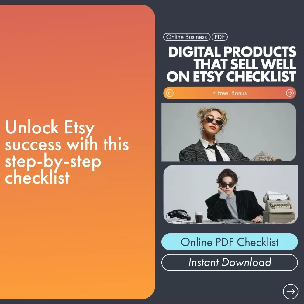 Digital Products That Sell Well on Etsy Checklist - The Ultimate Guide to Creating Bestselling Etsy Digital Products