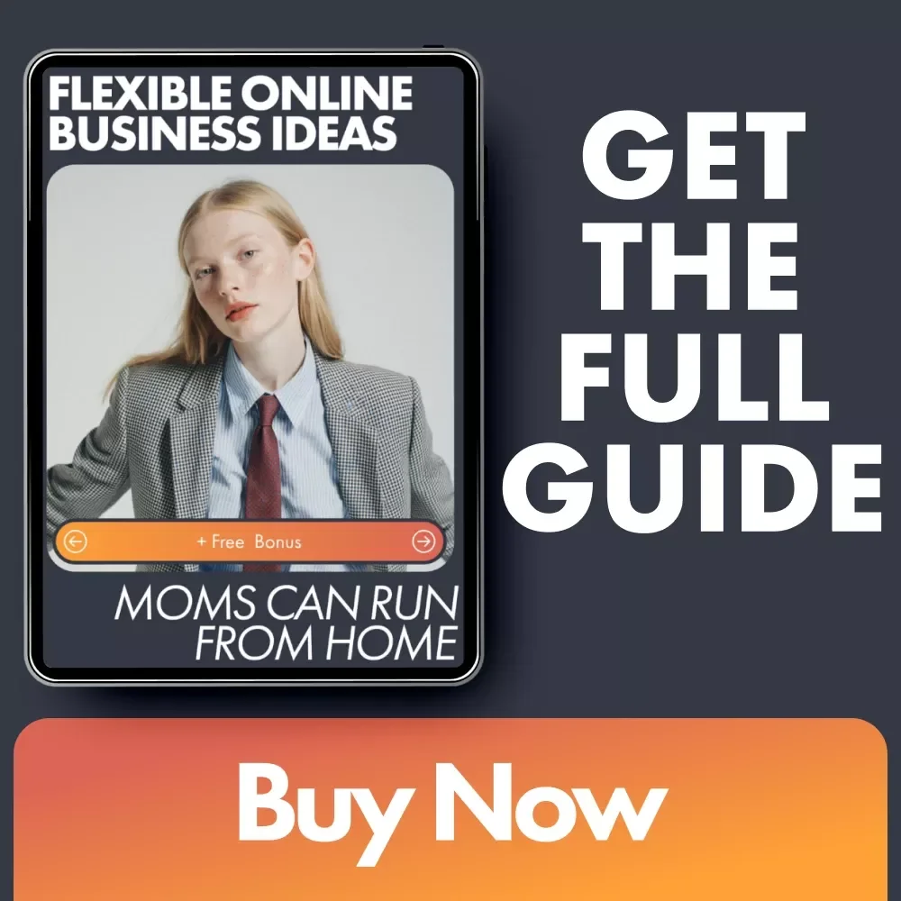 Flexible Online Business Ideas Moms Can Run From Home: A Practical Guide for Busy Moms