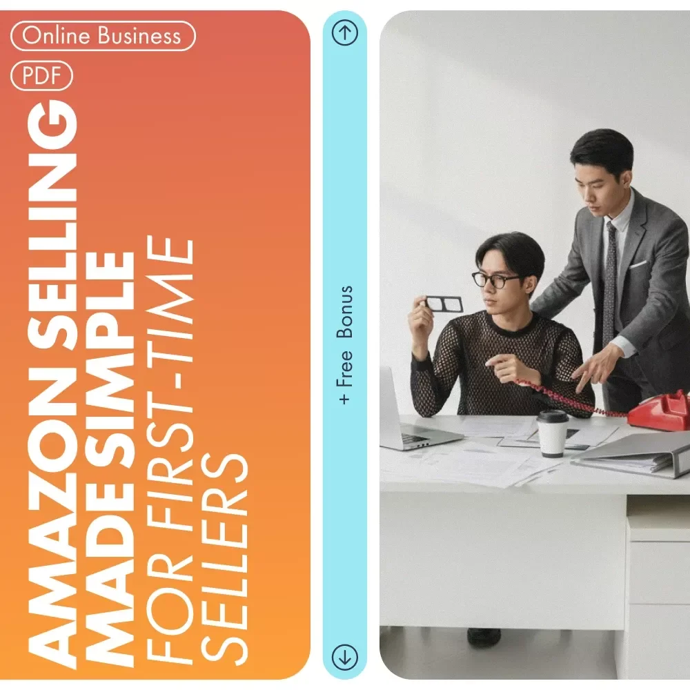 Amazon Selling Made Simple for First-Time Sellers: A Beginner's Guide to Starting Your Amazon Business