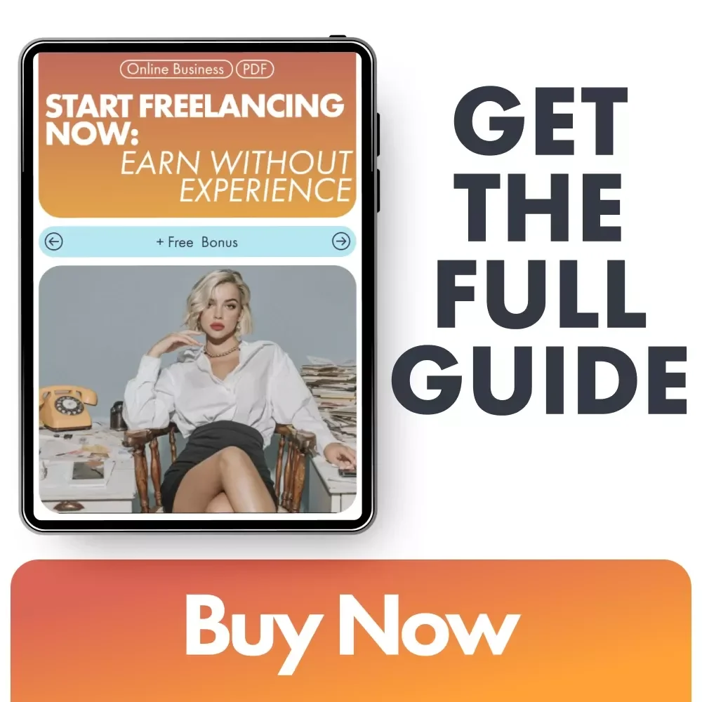 Start Freelancing Now: Earn Without Experience | Your Complete Guide to Freelance Jobs for Beginners with No Skills | Digital Download eBook