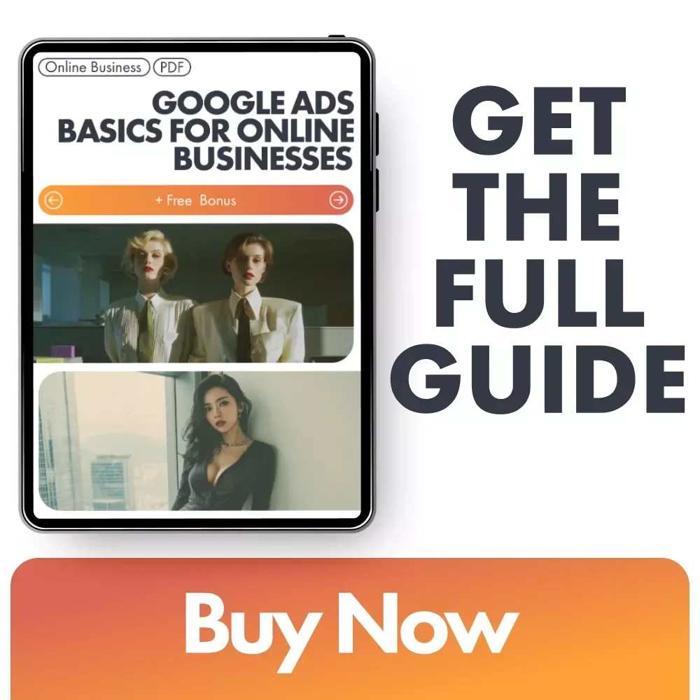 Google Ads Basics for Online Businesses: A Complete Beginner's Guide for Effective Campaigns