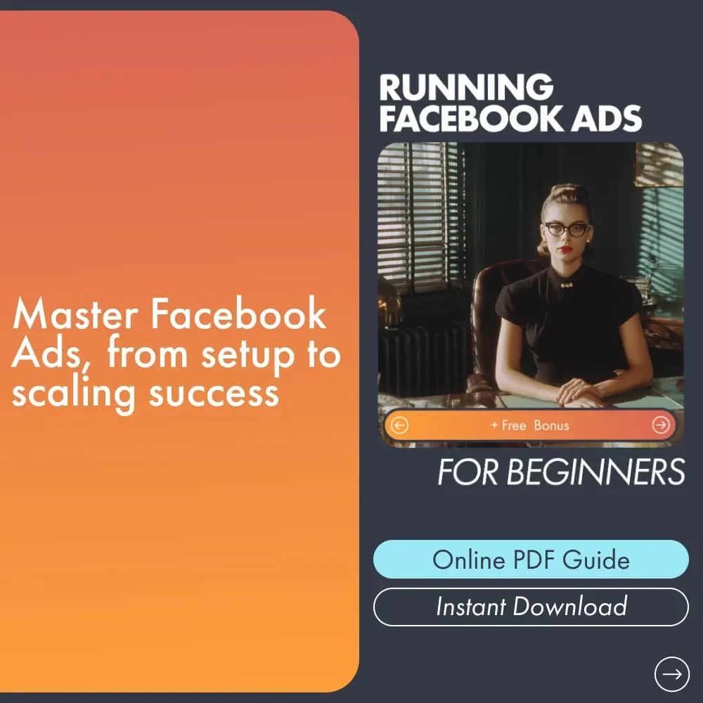 Running Facebook Ads for Beginners - A Step-by-Step Guide to Launch Your First Facebook Ad Campaign