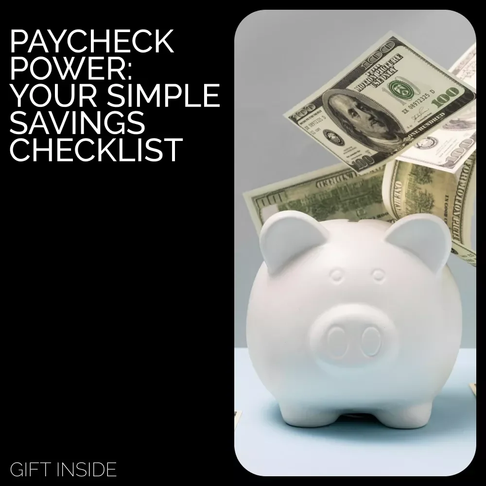 Paycheck Power: Your Simple Savings Checklist - Budgeting & Saving Made Easy for Financial Success