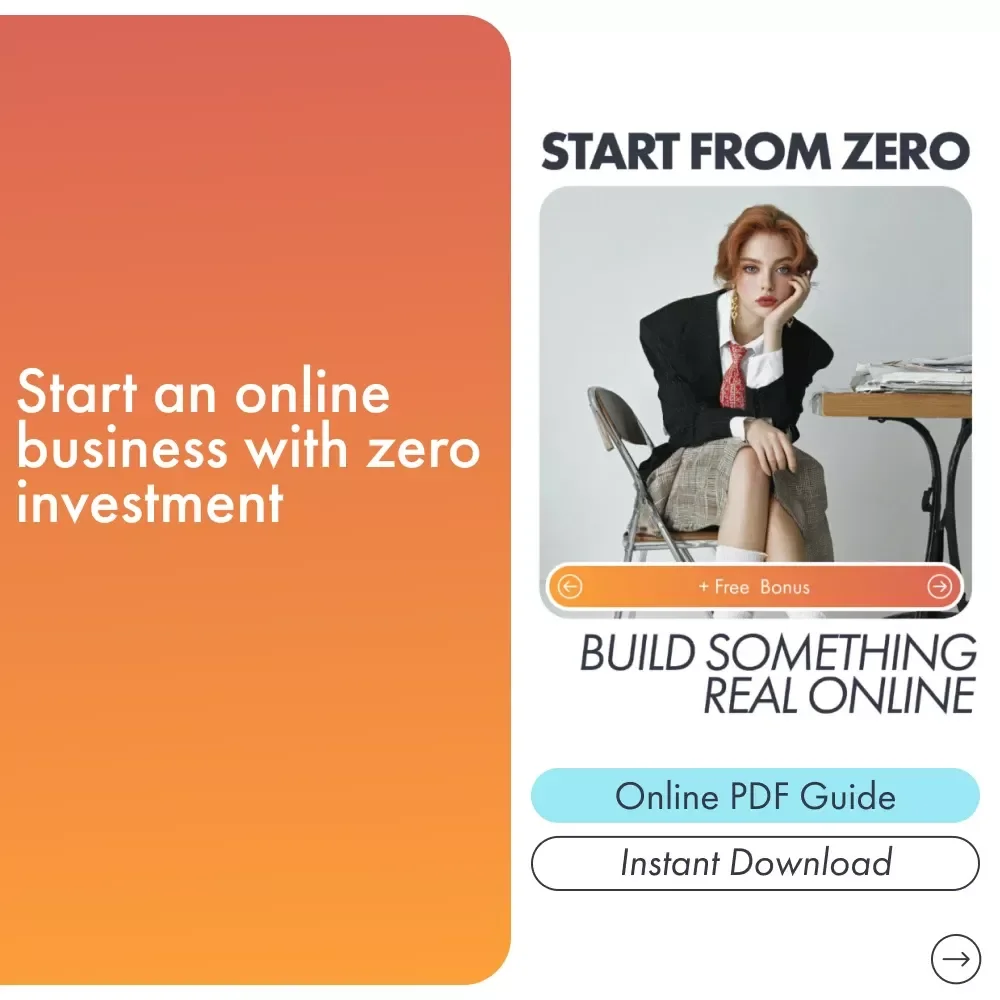 Start From Zero: Build Something Real Online - Your Ultimate Guide to Starting a Business with No Money