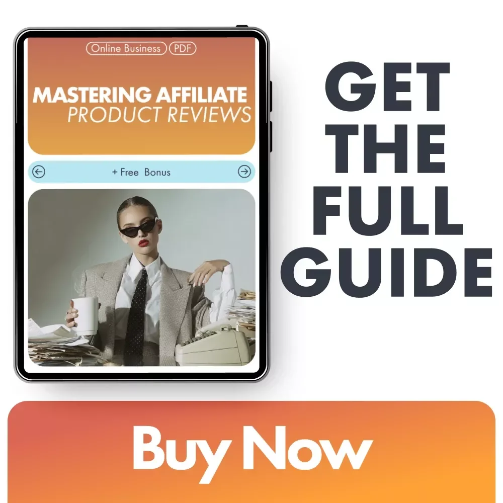 Mastering Affiliate Product Reviews | Step-by-Step Guide for Writing Reviews That Convert | Learn How to Write a Product Review for Affiliate Marketing
