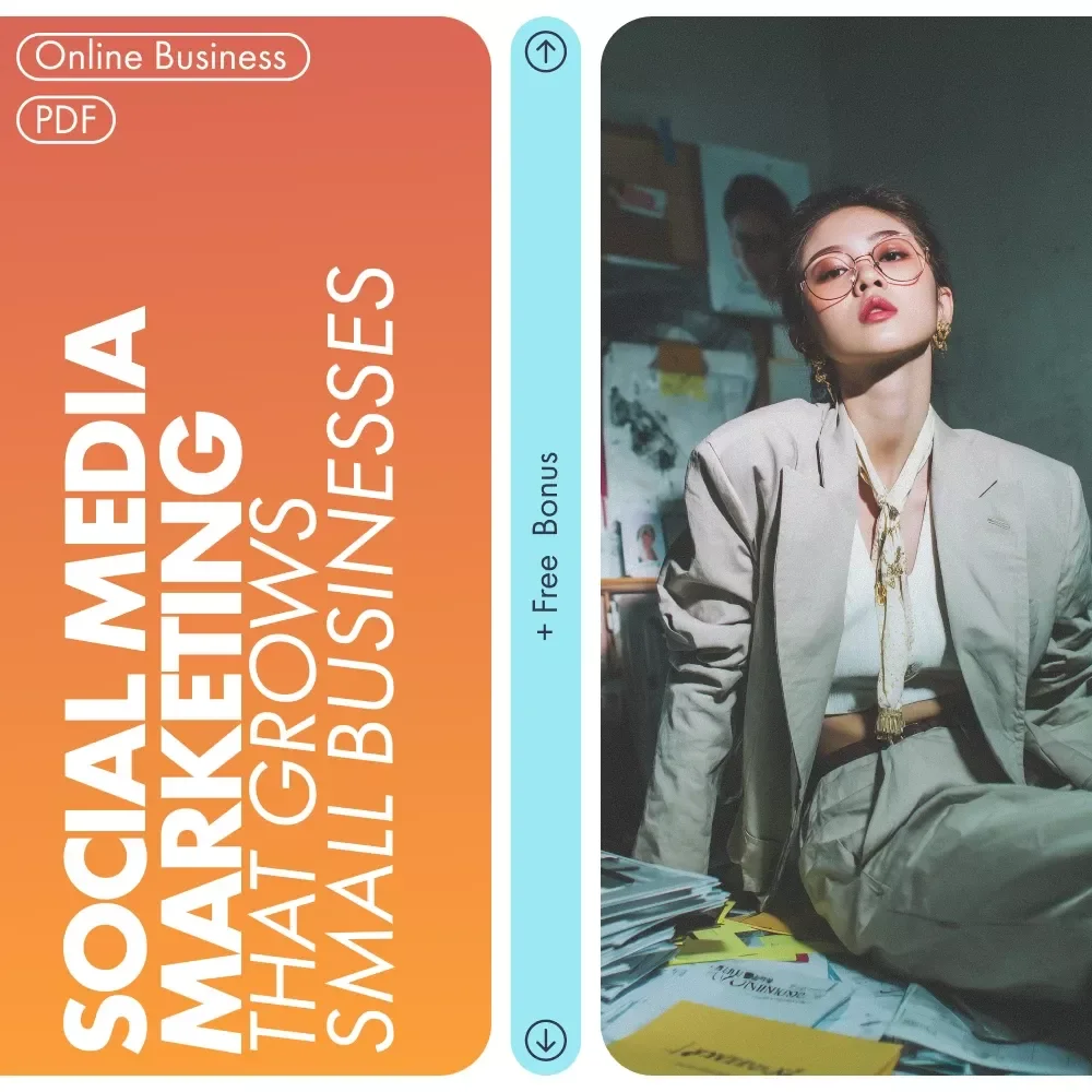 Social Media Marketing That Grows Small Businesses: The Ultimate eBook Guide to Social Media Marketing for Small Business Owners