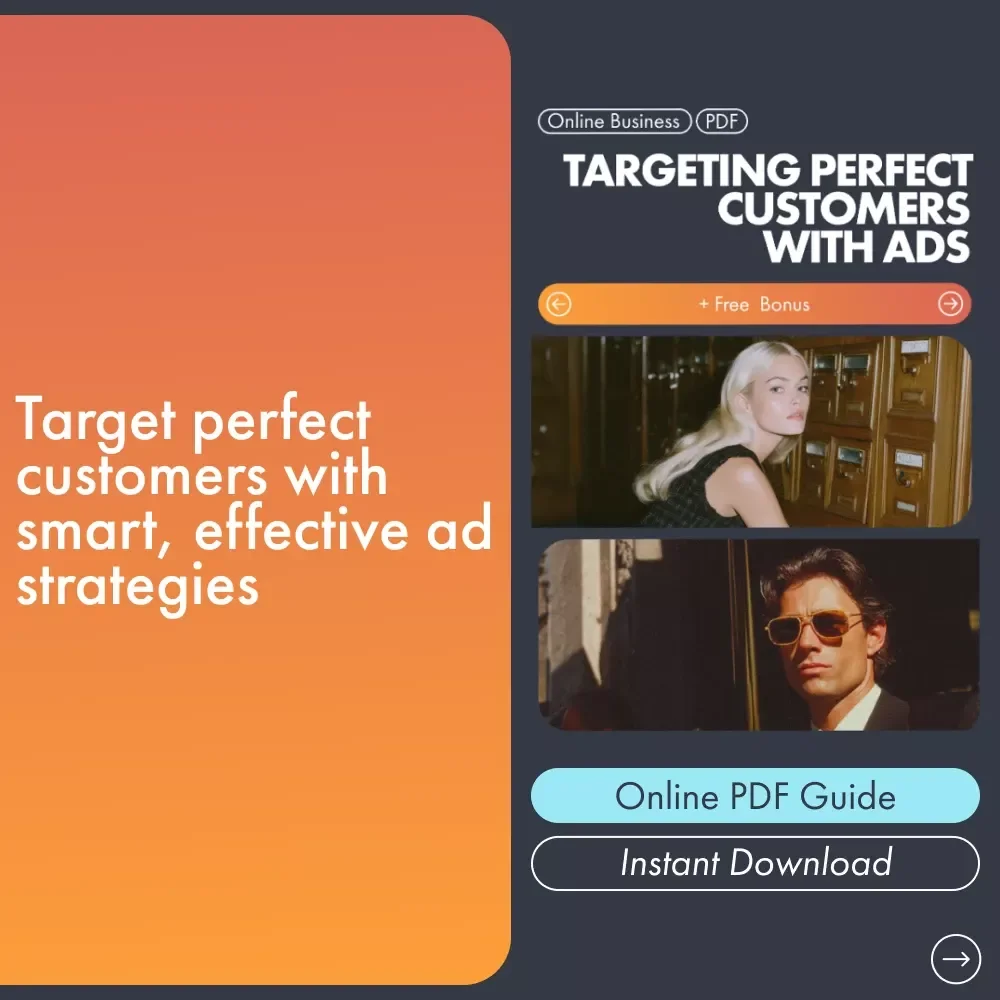 Targeting Perfect Customers with Ads: A Comprehensive Guide to Identifying and Reaching Your Ideal Audience