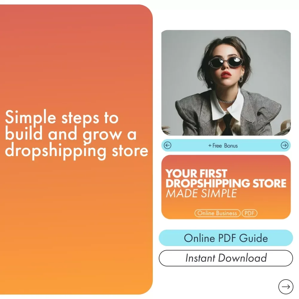 Your First Dropshipping Store Made Simple: A Step-by-Step Guide to Building and Growing Your Online Business