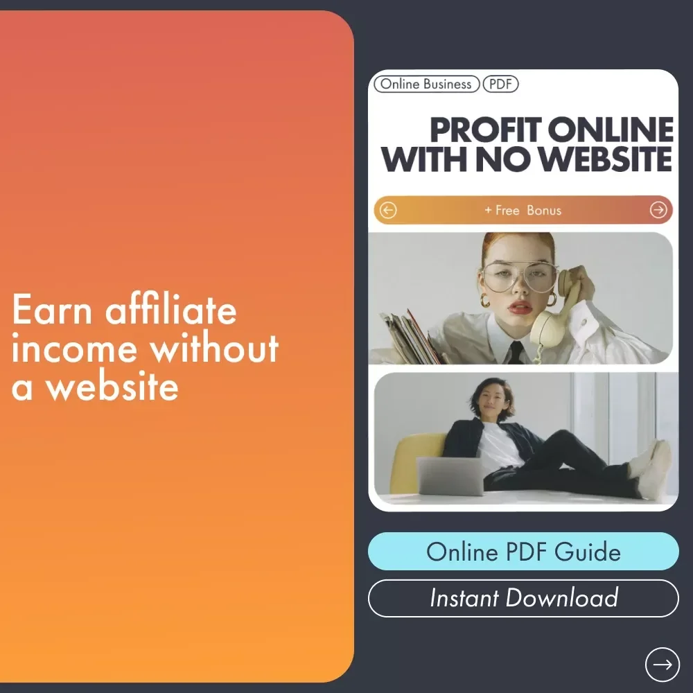 Profit Online With No Website | Beginner’s eBook for Passive Income | Step-by-Step Guide to Affiliate Marketing for Beginners With No Website