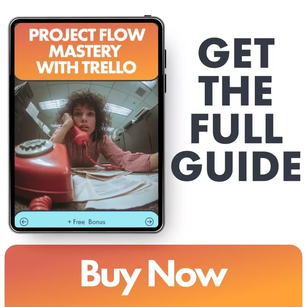 Project Flow Mastery with Trello: The Ultimate Guide to Organizing Projects and Boosting Productivity