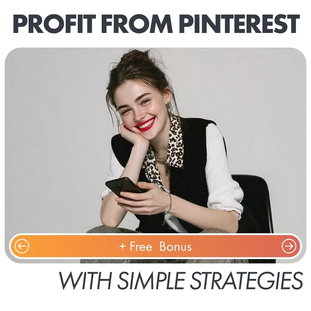 Profit From Pinterest With Simple Strategies: A Comprehensive Guide to Monetizing Pinterest, Drive Traffic, and Scale Your Income