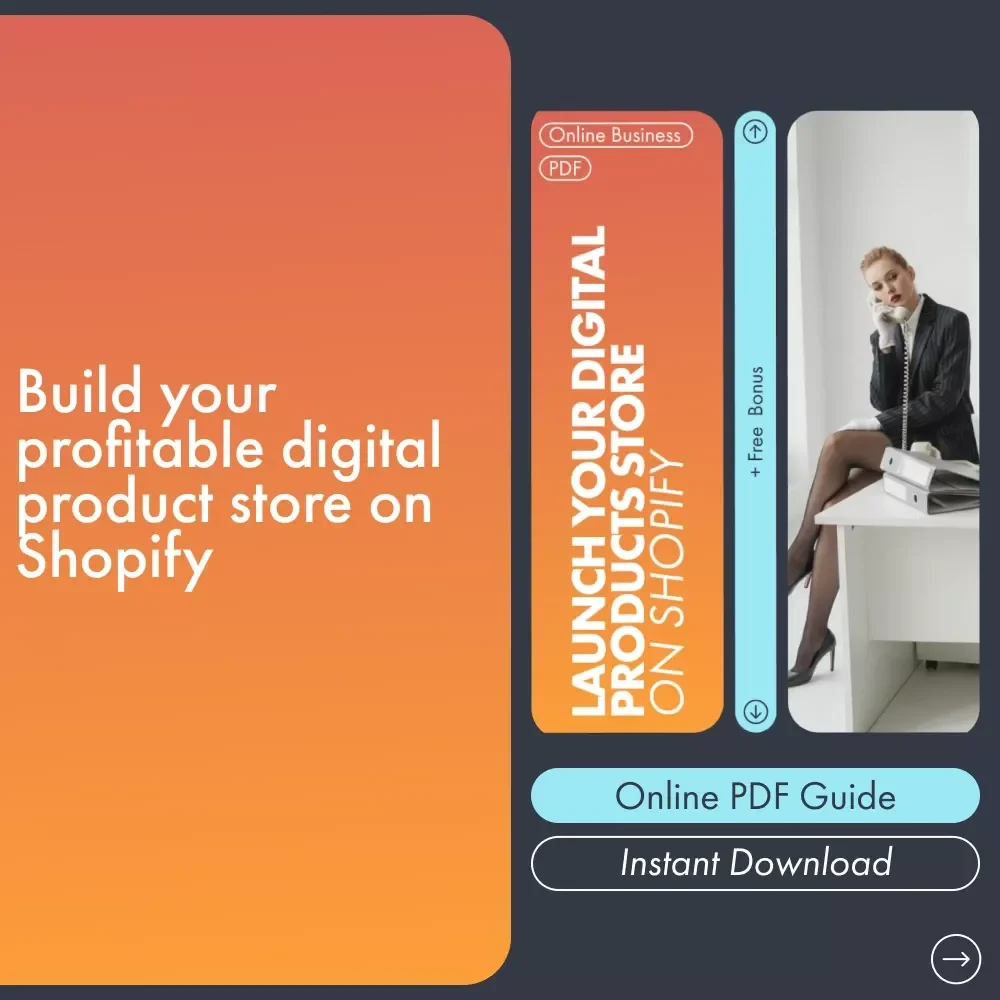 Launch Your Digital Products Store on Shopify: Step-by-Step Guide to Building a Profitable Store with Digital Products