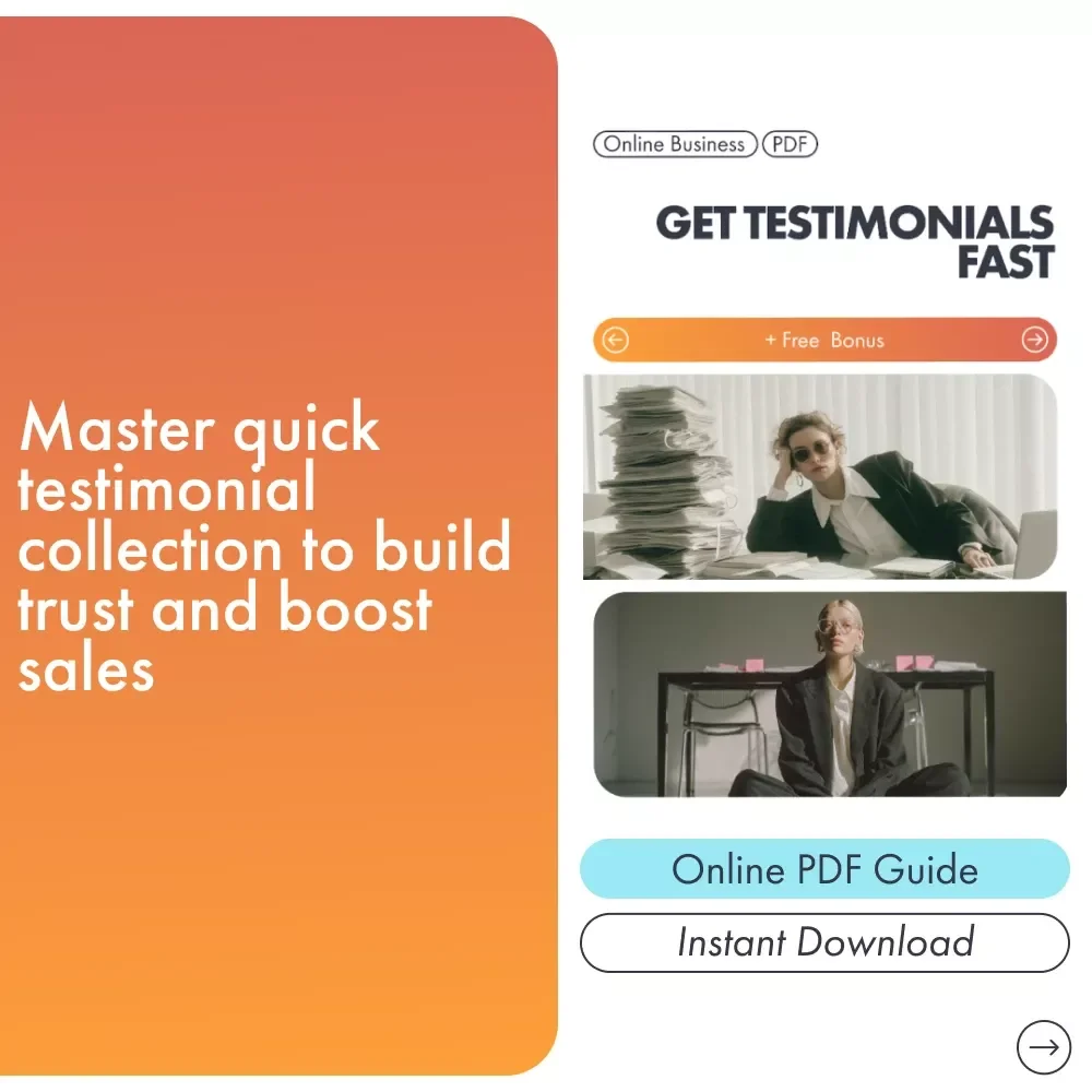 Get Testimonials Fast: The Ultimate Guide to Collecting Testimonials for Your New Business
