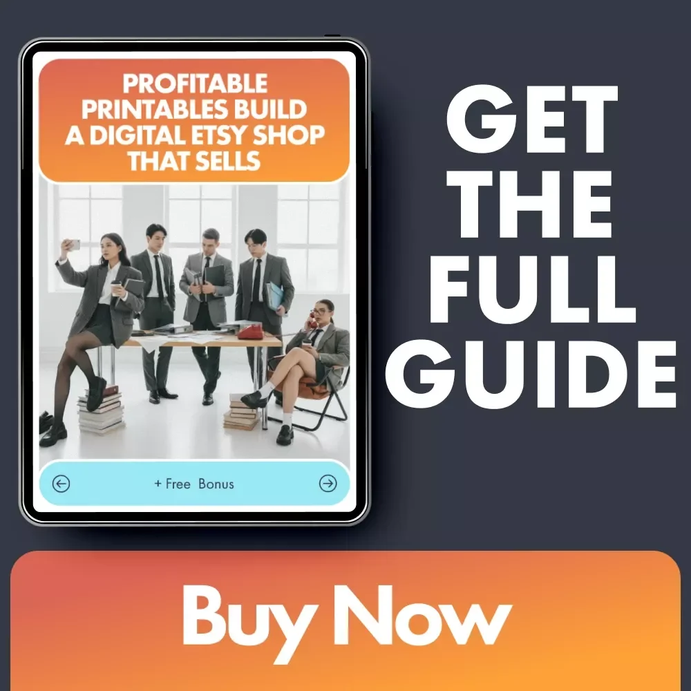 Profitable Printables: Build a Digital Etsy Shop That Sells – The Ultimate Guide for Beginners