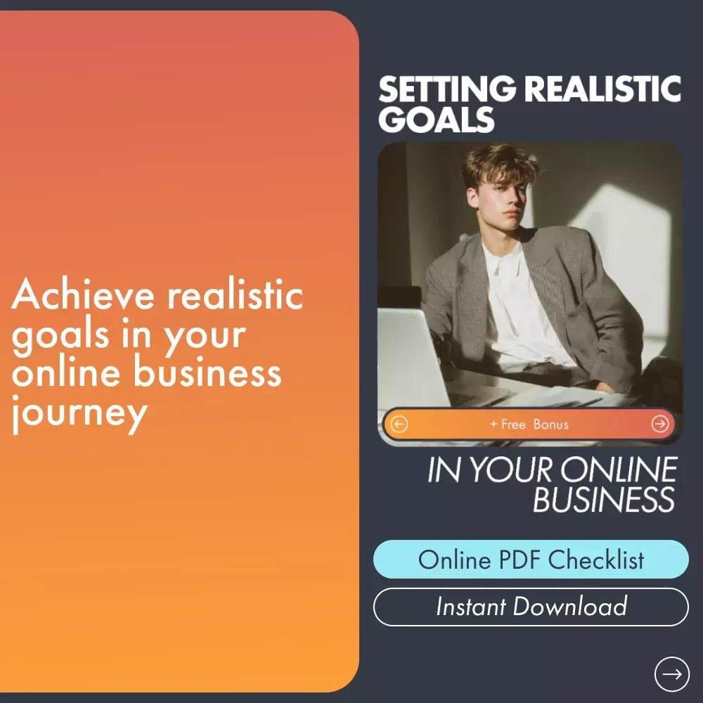 Setting Realistic Goals in Your Online Business - Checklist for Success