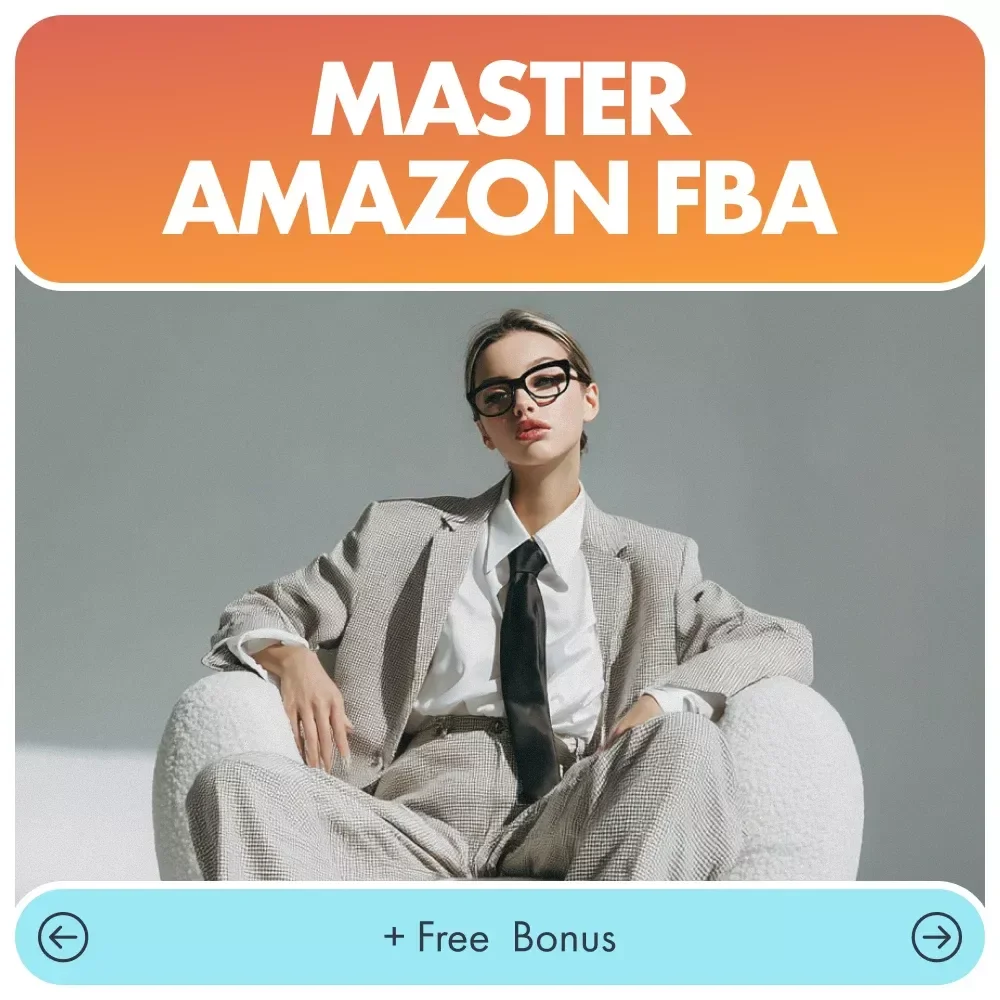 Master Amazon FBA: The Beginner’s Roadmap - Your Ultimate Guide to Launching and Scaling an Amazon FBA Business