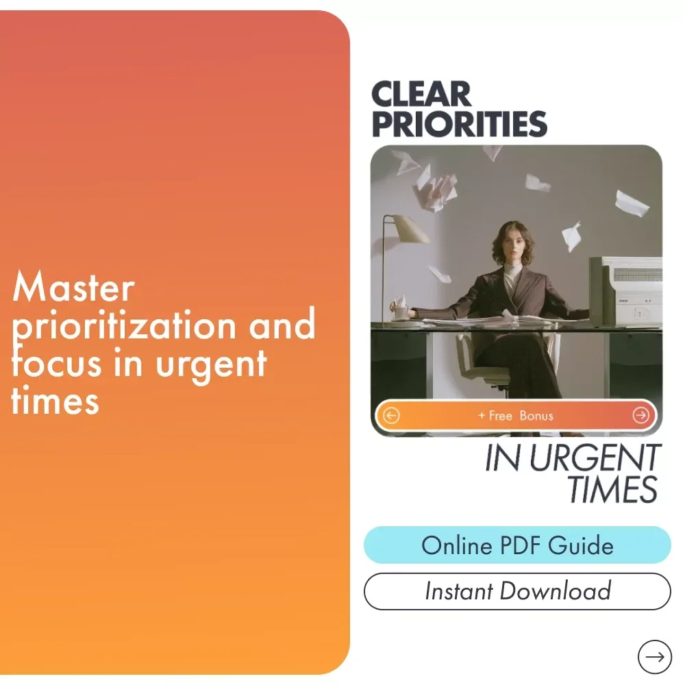 Clear Priorities in Urgent Times: How to Prioritize Tasks When Everything is Urgent