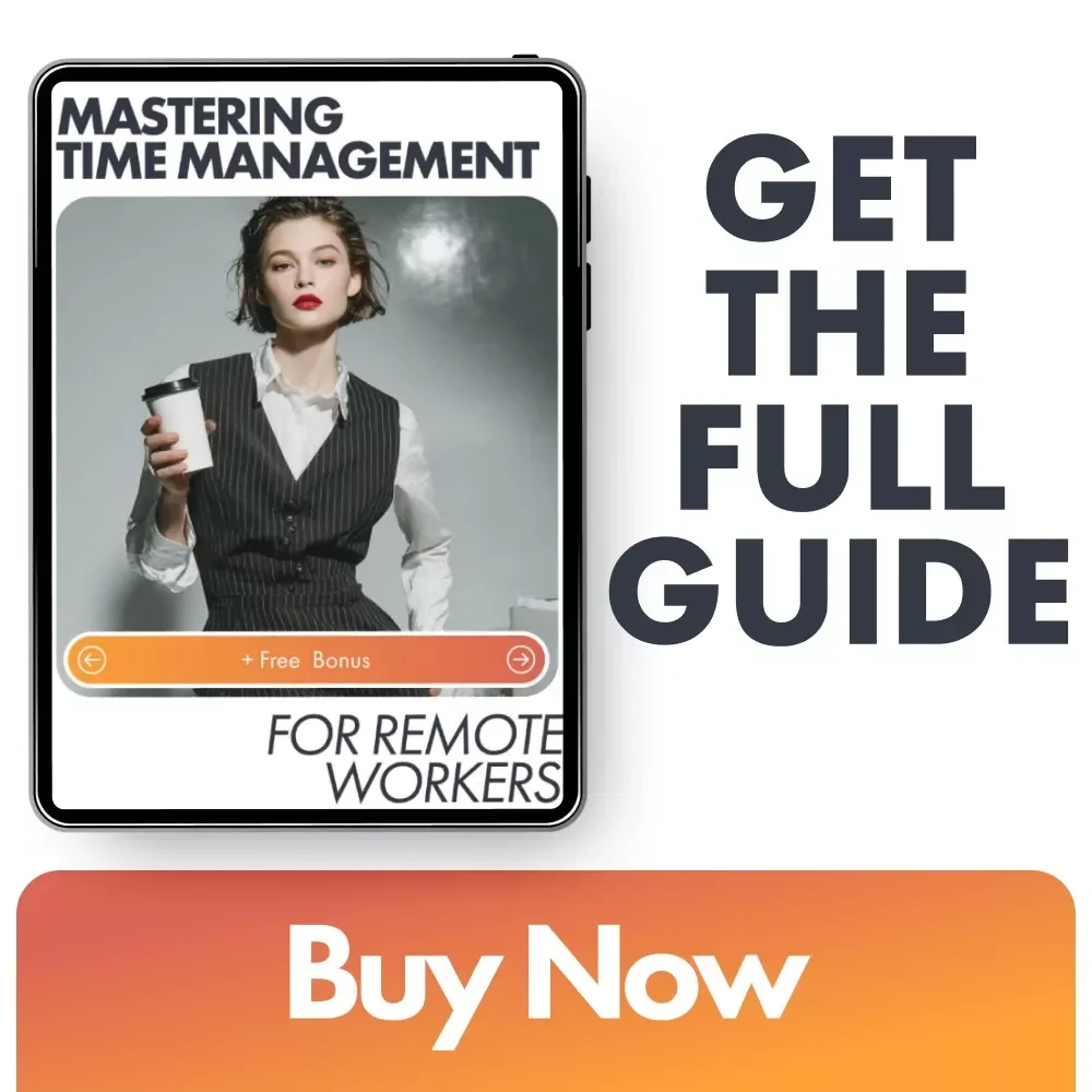 Mastering Time Management for Remote Workers: The Ultimate Guide for Efficient and Productive Remote Work
