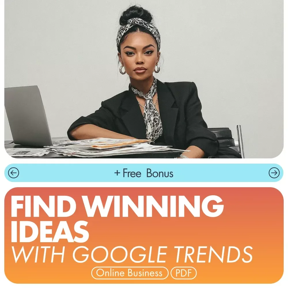 Find Winning Ideas With Google Trends: A Complete Guide to Discovering Hot Trends & Business Ideas