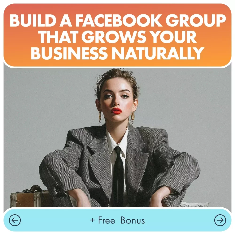 Build a Facebook Group That Grows Your Business Naturally - The Ultimate Guide to Facebook Group Marketing for Entrepreneurs