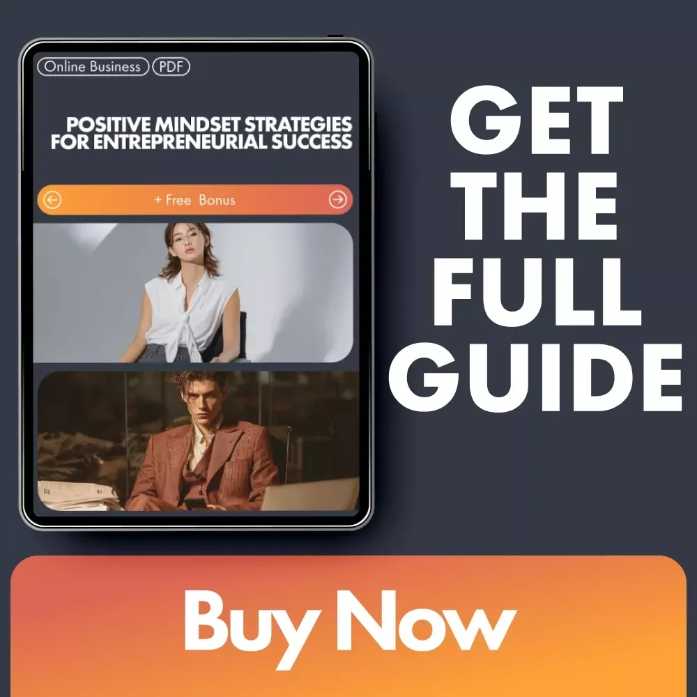 Positive Mindset Strategies for Entrepreneurial Success: A Guide to Harnessing the Power of Positive Affirmations for Entrepreneurs